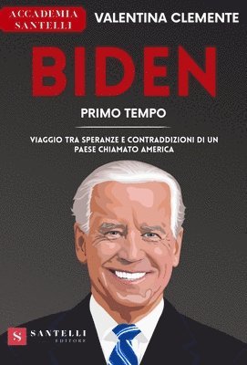 bokomslag Biden Primo Tempo: Viaggio Tra Speranze E Contraddizioni Di Un Paese Chiamato America