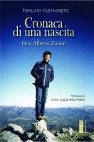 Pierluigi Castagneto - Cronaca di una nascita. Don Alberto Zanini, Häftad