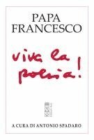 Francesco (Jorge Mario Bergoglio), Antonio Spadaro - Viva la poesia!, Inbunden