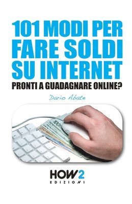 bokomslag 101 Modi Per Fare Soldi Su Internet