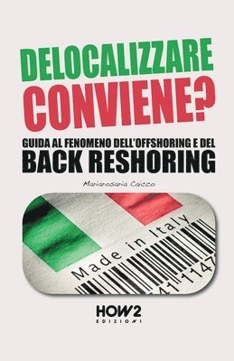 bokomslag Delocalizzare Conviene?: Guida al fenomeno dell'Offshoring e del Back Reshoring