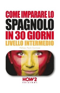 bokomslag Come Imparare Lo Spagnolo in 30 Giorni
