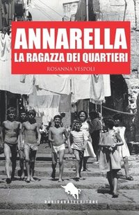 bokomslag Annarella, La Ragazza Dei Quartieri