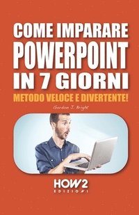 bokomslag Come Imparare PowerPoint in 7 Giorni