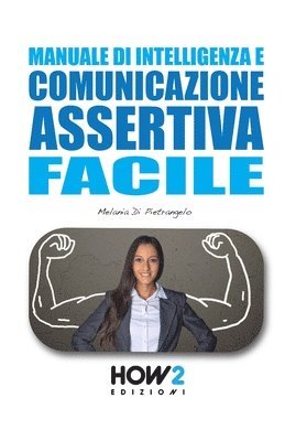 bokomslag Manuale Di Intelligenza E Comunicazione Assertiva Facile