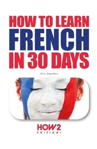 bokomslag How to Learn French in 30 Days