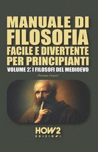 bokomslag Manuale Di Filosofia Facile E Divertente Per Principianti