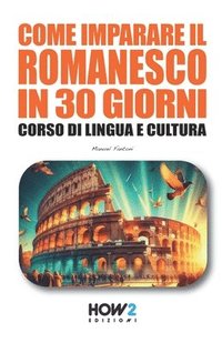 bokomslag Come Imparare Il Romanesco in 30 Giorni