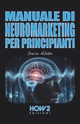 bokomslag Manuale Di Neuromarketing Per Principianti