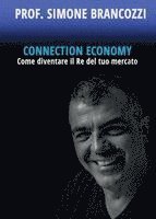 Connection Economy. Come diventare il re del tuo mercato