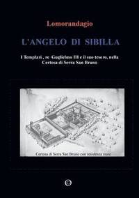 bokomslag L'Angelo di Sibilla - I Templari, re Guglielmo III e il suo tesoro, nella Certosa di Serra San Bruno
