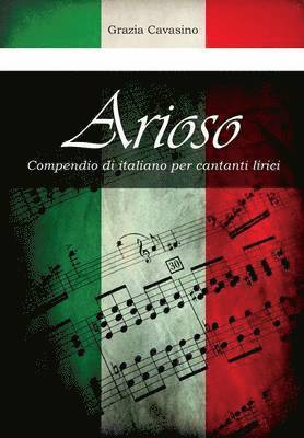 Arioso. Compendio di italiano per cantanti lirici 1