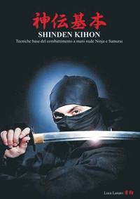 bokomslag SHINDEN KIHON. Tecniche base del combattimento a mani nude Ninja e Samurai
