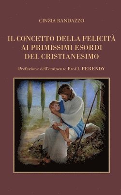 bokomslag concetto della felicità ai primissimi esordi del Cristianesimo