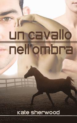 Kate Sherwood - Un cavallo nell'ombra, Häftad