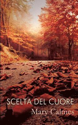 Mary Calmes - Scelta del cuore, Häftad