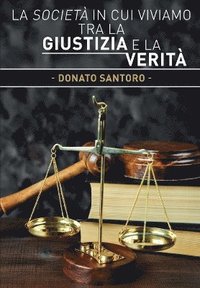 bokomslag società in cui viviamo tra la giustizia e la verità