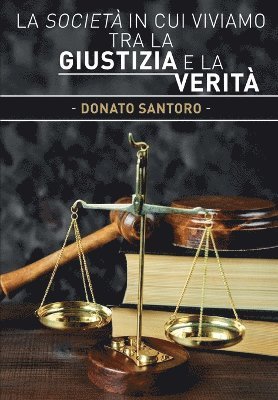 bokomslag La societ in cui viviamo tra la giustizia e la verit