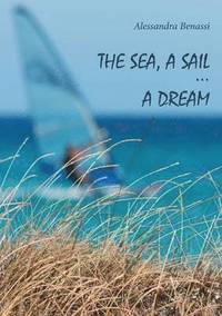 bokomslag sea, a sail... a dream