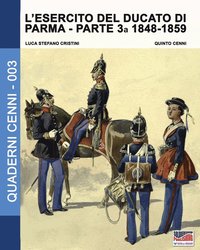 bokomslag L'esercito del Ducato di Parma parte terza 1848-1859