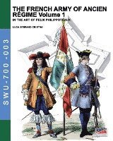 Luca Stefano Cristini - The French army of Ancien Regime Vol. 1: In the art of Felix Philippoteaux, Häftad