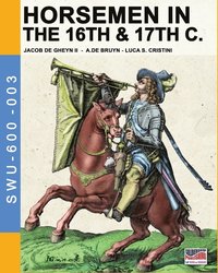 bokomslag Horsemen in the 16th & 17th C.