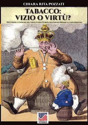 Tabacco: vizio o virtu'?: Diffusione e consumo del tabacco nell'Europa dell'Ancien regime: il caso francese 1