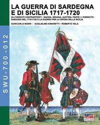 bokomslag La guerra di Sardegna e di Sicilia 1717-1720. Gli eserciti contrapposti