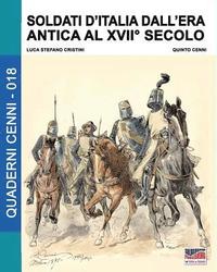 bokomslag Soldati d'Italia dall'era antica al XVII secolo