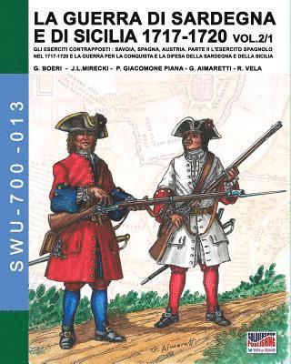 LA GUERRA DI SARDEGNA E DI SICILIA 1717-1720 vol. 1/2. 1