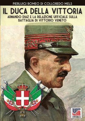 Pierluigi Romeo Di Colloredo Mels, Pierluigi Romeo di Colloredo Mels - Duca della Vittoria, Häftad