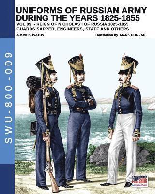 Uniforms of Russian army during the years 1825-1855 vol. 9: Guards sapper, engineers, staff and others, Häftad