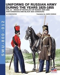 bokomslag Uniforms of Russian army during the years 1825-1855 - Vol. 12