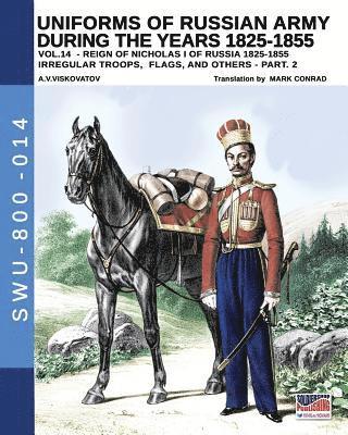 Uniforms of Russian army during the years 1825-1855 - vol. 14: Irregular troops, flags and standars - part 2 1