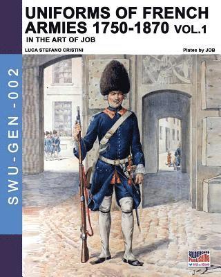 Uniforms of French armies 1750-1870 - Vol. 1 1