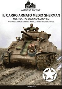 bokomslag Il carro armato medio Sherman nel teatro bellico europeo