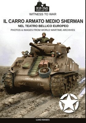 Il carro armato medio Sherman nel teatro bellico europeo 1