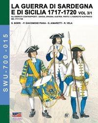 bokomslag La guerra di Sardegna e di Sicilia 1717-1720 vol. 3/1