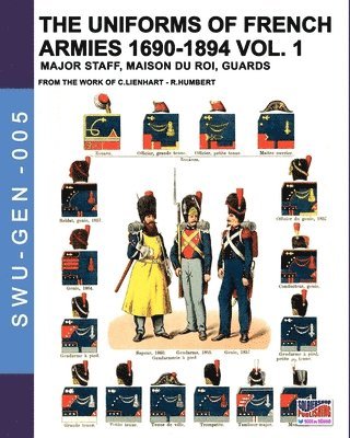 The uniforms of French armies 1690-1894 - Vol. 1 1