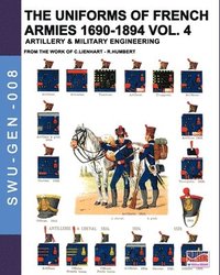 bokomslag The uniforms of French armies 1690-1894 - Vol. 4