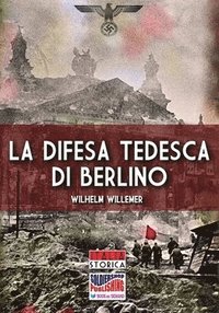 bokomslag La difesa tedesca di Berlino