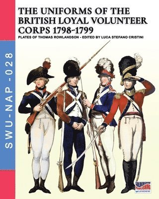 Luca Stefano Cristini - uniforms ot the British Loyal Volunteer Corps 1798-1799, Häftad