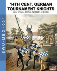 bokomslag 14th Cent. German tournament knights