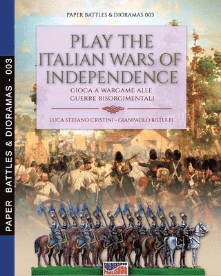 Luca Stefano Cristini, Gianpaolo Bistulfi - Play the Italian wars of Independence, Häftad
