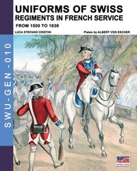 bokomslag Uniforms of Swiss Regiments in French service