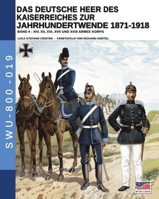 bokomslag Deutsche Heer des Kaiserreiches zur Jahrhundertwende 1871-1918 - Band 4