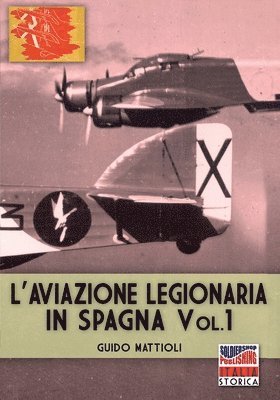 bokomslag L'aviazione legionaria in Spagna - Vol. 1