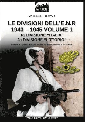 Le divisioni dell'E.N.R. 1943-1945 - Vol. 1 1