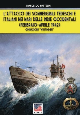 L'attacco dei sommergibili tedeschi e italiani nei mari delle Indie occidentali (febbraio-aprile 1942) 1