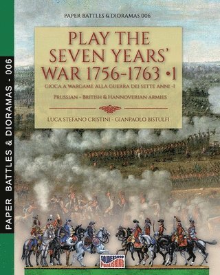 Luca Stefano Cristini - Play the Seven Years' War 1756-1763 - Vol. 1, Häftad
